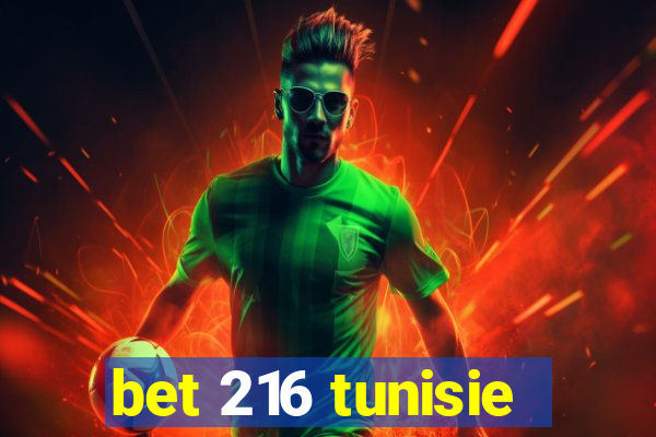 bet 216 tunisie