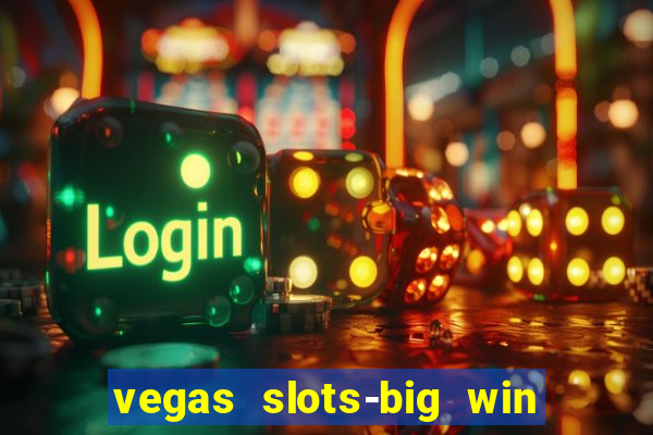 vegas slots-big win casino game