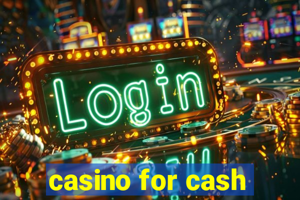 casino for cash