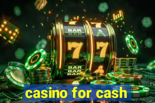 casino for cash