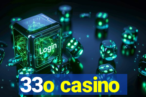 33o casino