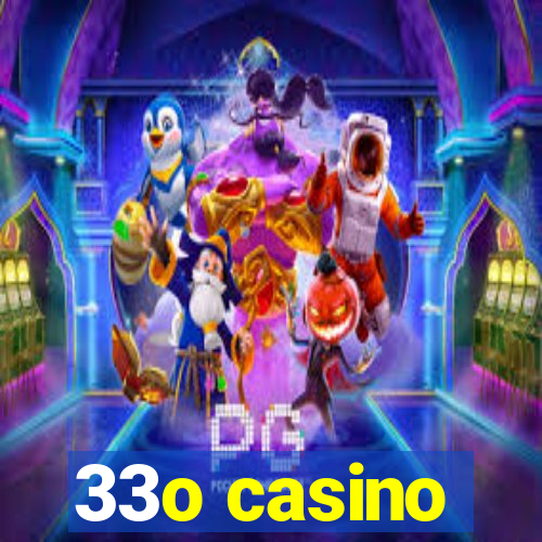 33o casino