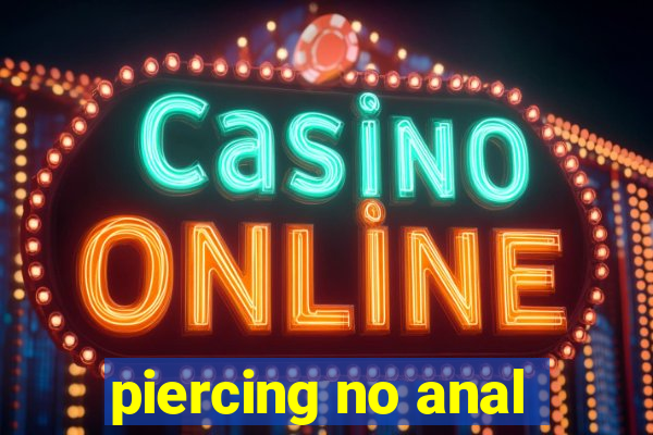 piercing no anal