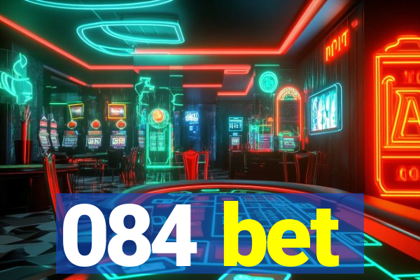 084 bet