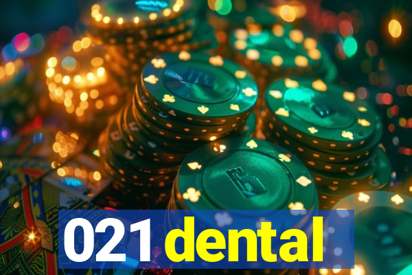 021 dental