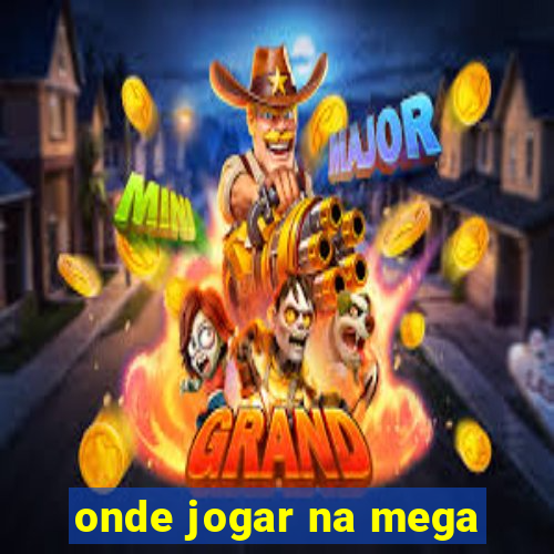 onde jogar na mega