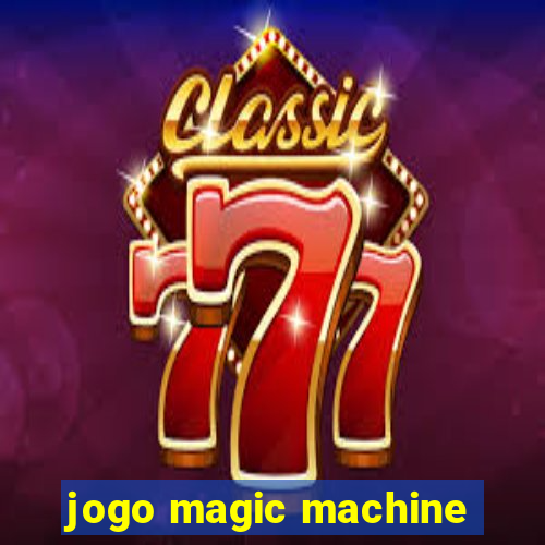 jogo magic machine