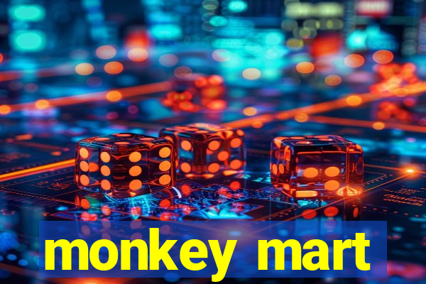 monkey mart