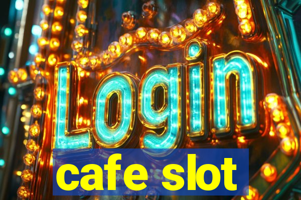 cafe slot