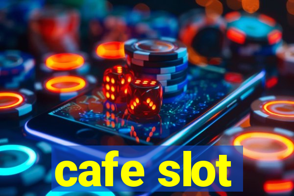 cafe slot