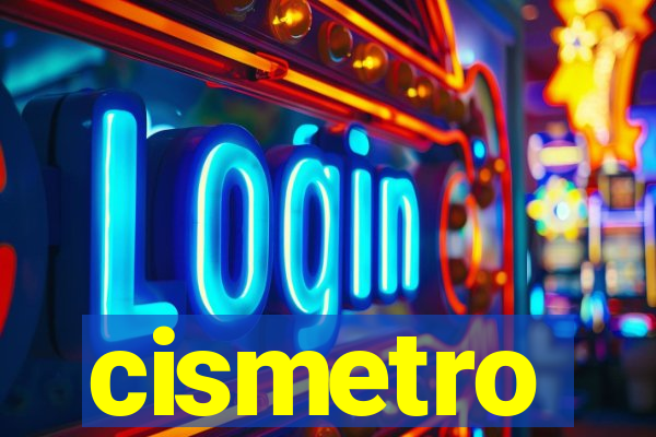 cismetro