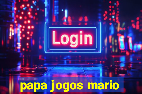 papa jogos mario