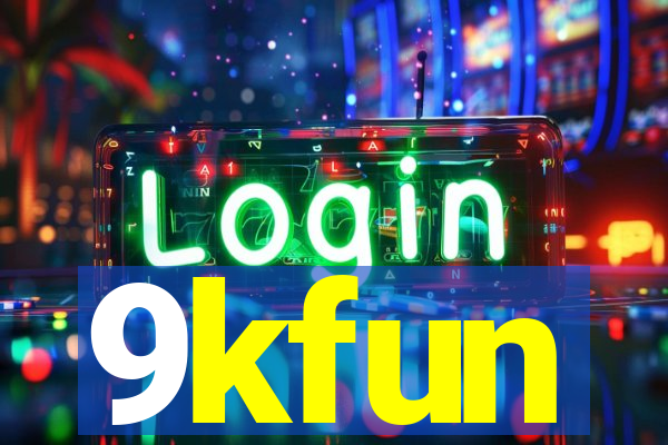 9kfun