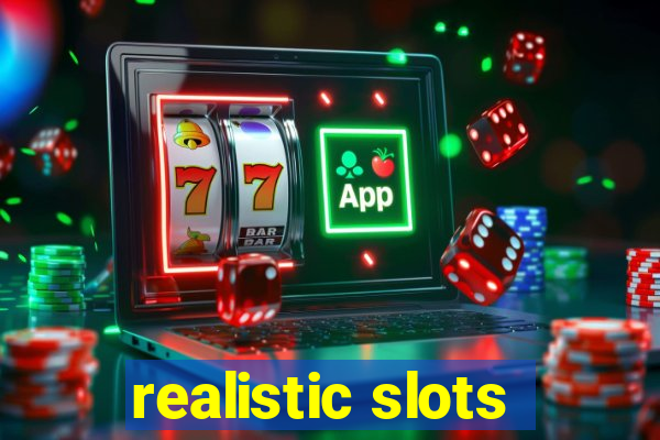 realistic slots