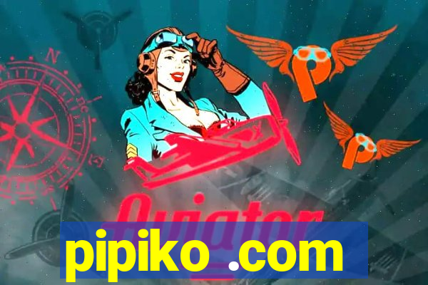 pipiko .com