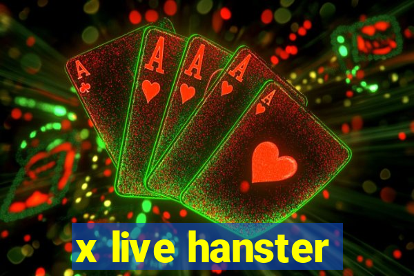 x live hanster