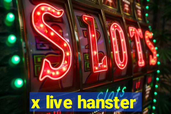 x live hanster