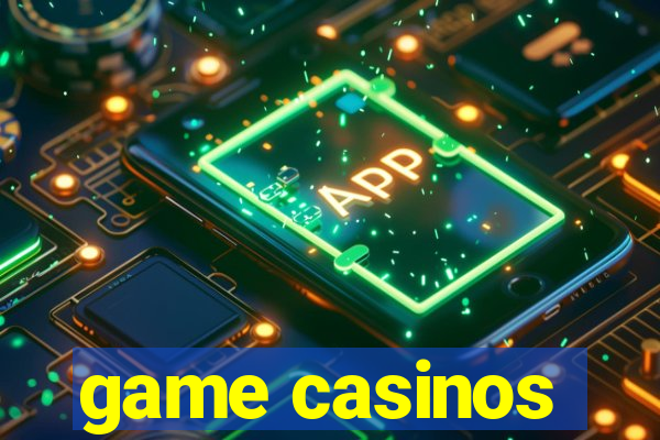 game casinos