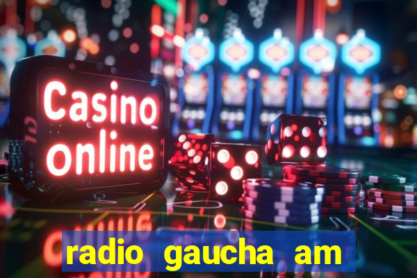 radio gaucha am 600 porto alegre rs