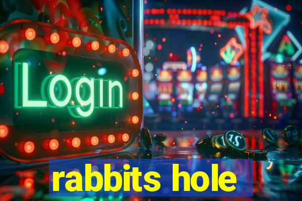 rabbits hole