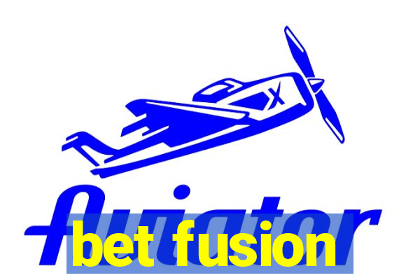 bet fusion