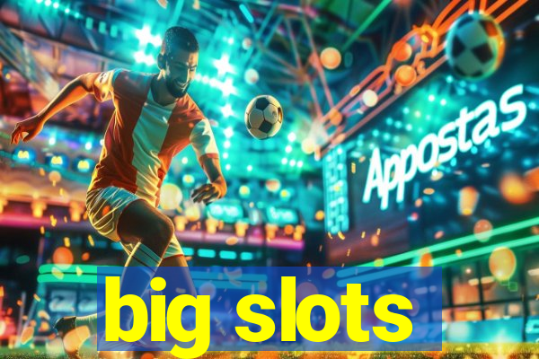 big slots