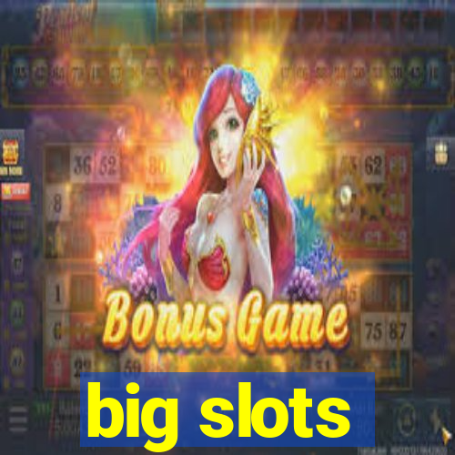 big slots