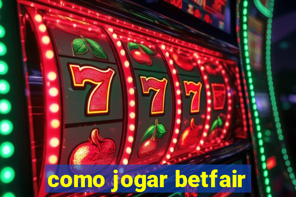 como jogar betfair