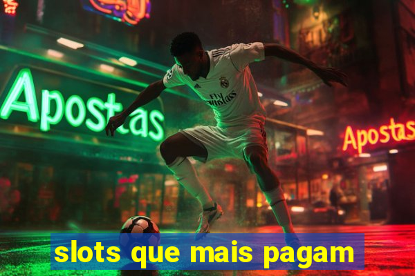 slots que mais pagam