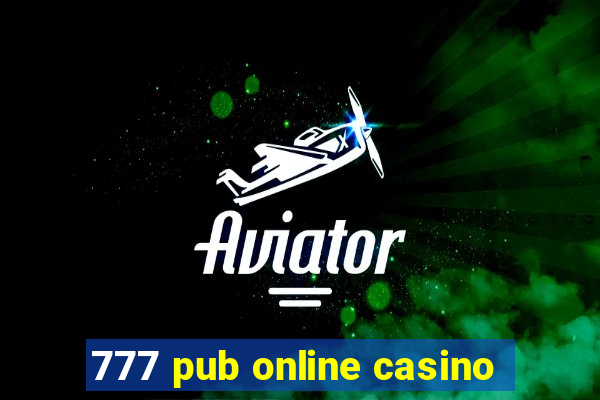 777 pub online casino