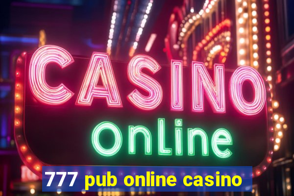 777 pub online casino