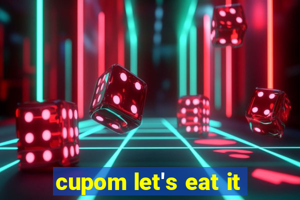 cupom let's eat it