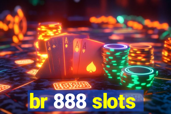 br 888 slots