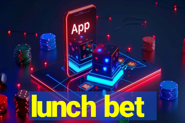 lunch bet