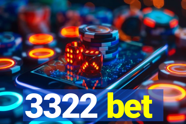 3322 bet