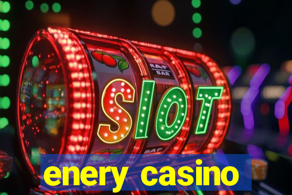 enery casino