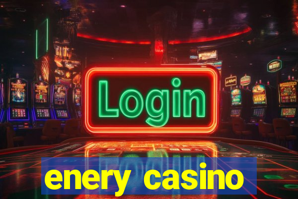 enery casino