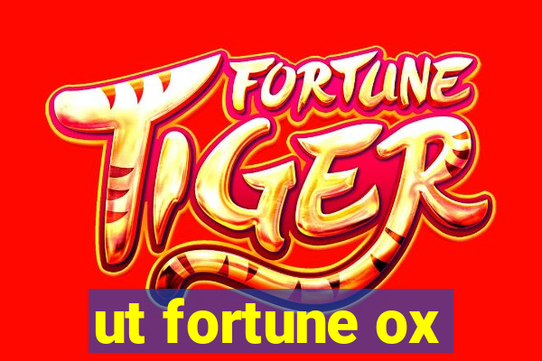 ut fortune ox