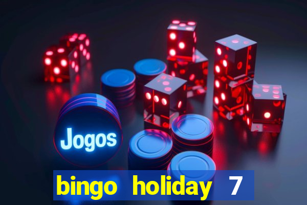 bingo holiday 7 paga de verdade