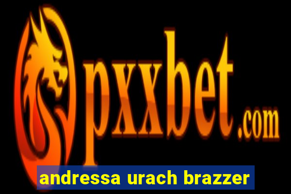 andressa urach brazzer