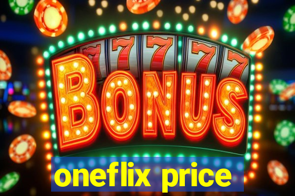 oneflix price