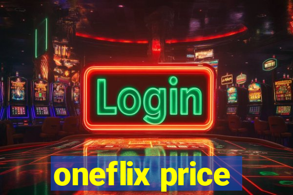 oneflix price