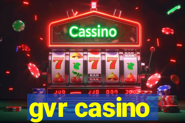 gvr casino