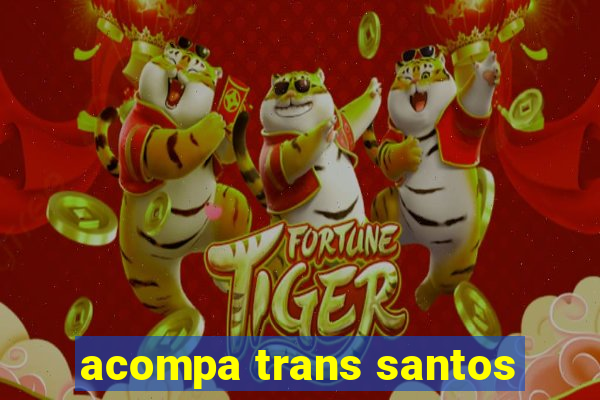 acompa trans santos