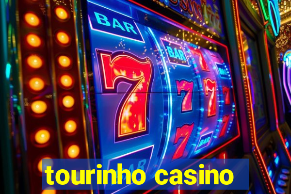 tourinho casino