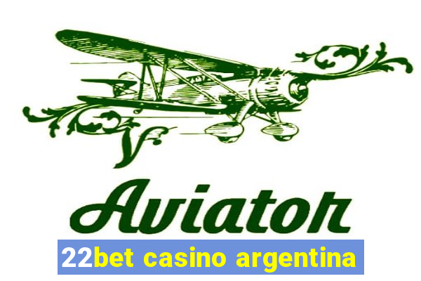 22bet casino argentina