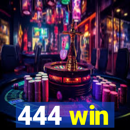 444 win