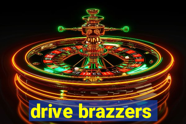 drive brazzers