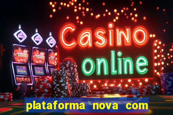 plataforma nova com b么nus de cadastro plataforma com bonus de cadastro facebook