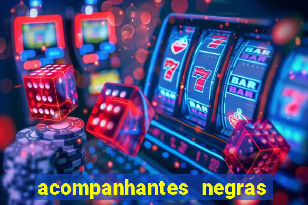 acompanhantes negras em santos